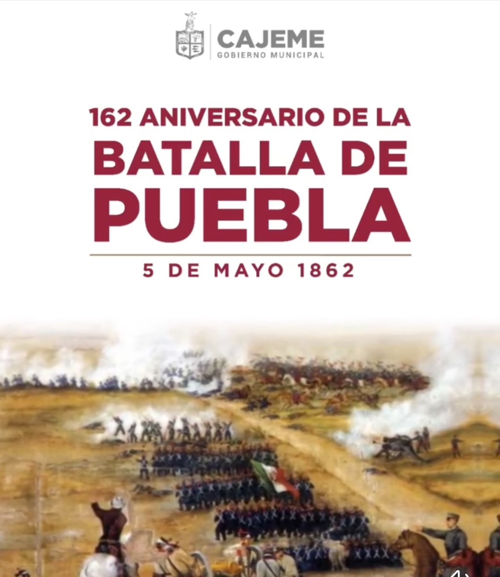 REMEMORA GOBIERNO MUNICIPAL DE CAJEME BATALLA DE&nbsp;PUEBLA